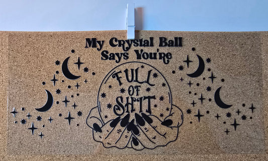 Crystal ball - full of sh*t