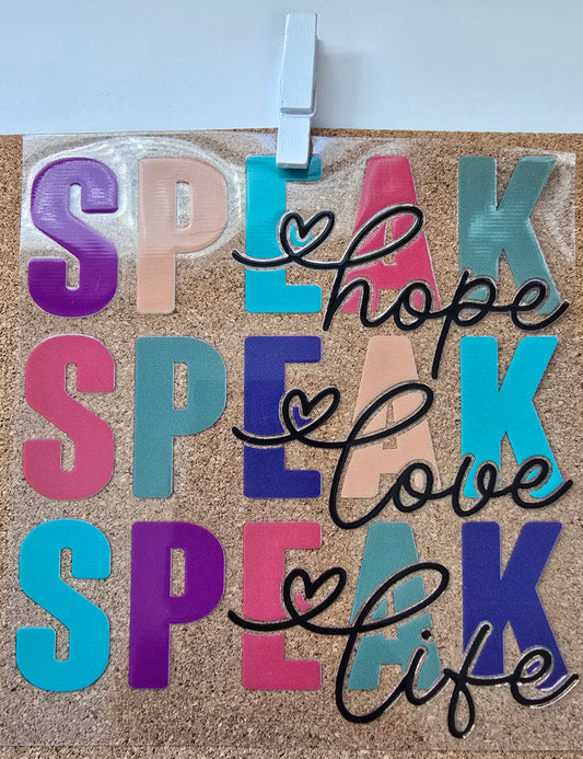 Speak hope, love, life